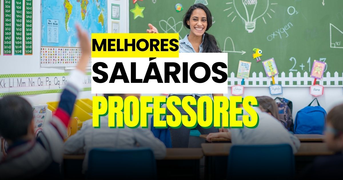 Os melhores salários dos professores estão aqui - edição/Noticiadamanha.com.br.