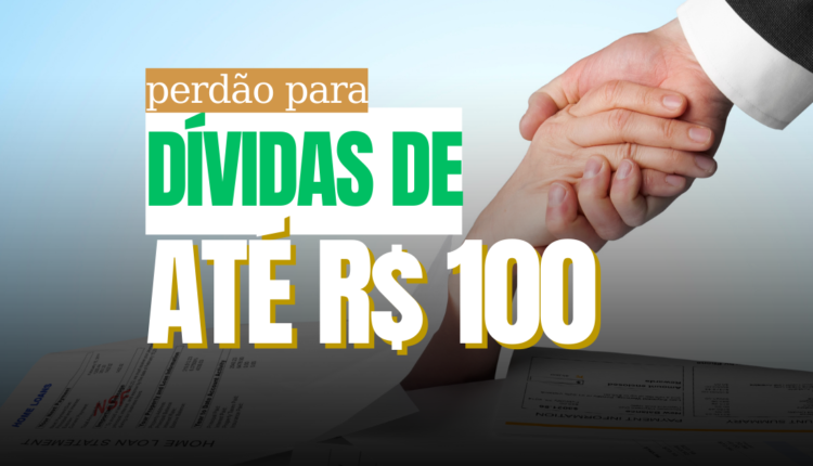 Governo pode anunciar hoje o perdão para dívidas de até R$ 100; entenda o que isso significa.