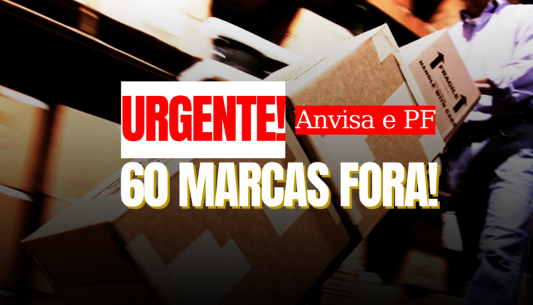 Fiscalização da Anvisa e da PF colocam 60 marcas em suspensão por fraude e perigo - imagem: ilustração/noticiadamanha.com.br