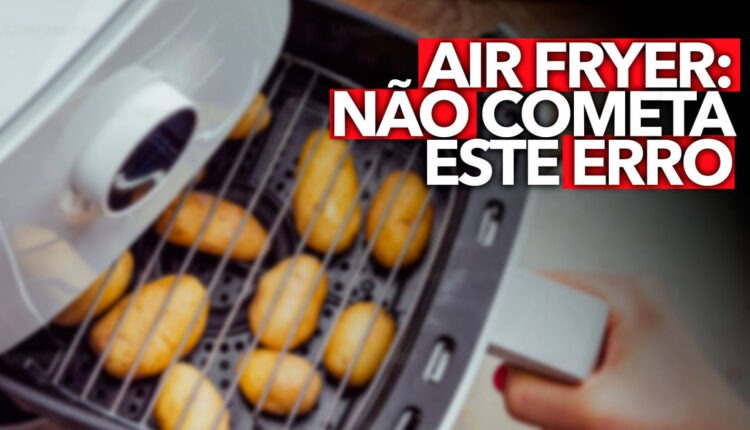 Colocar estes 7 alimentos na air fryer pode ser um erro FATAL
