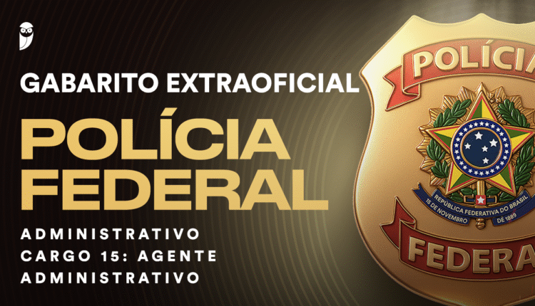 Gabarito Extraoficial PF - Agente Administrativo